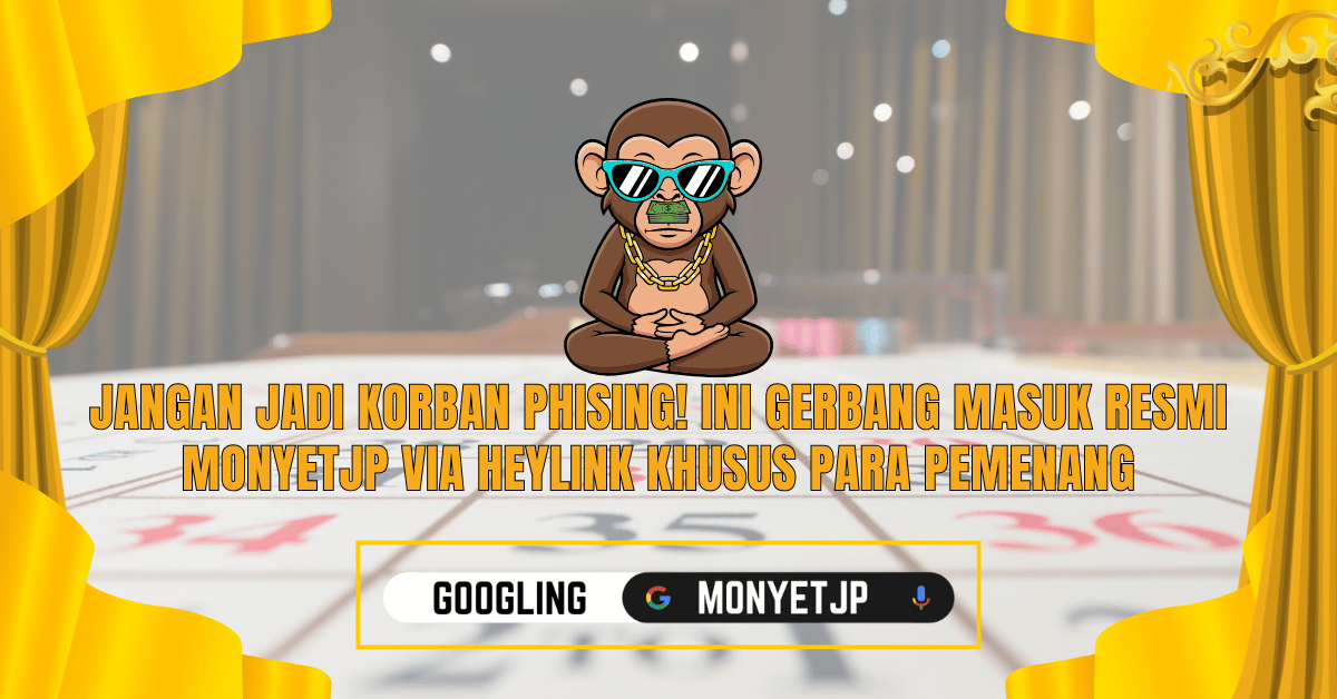 Jangan Jadi Korban Phising! Ini Gerbang Masuk Resmi MonyetJP via Heylink Khusus Para Pemenang